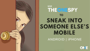 Sneak into Someone Else’s iPhone and Android with TheOneSpy