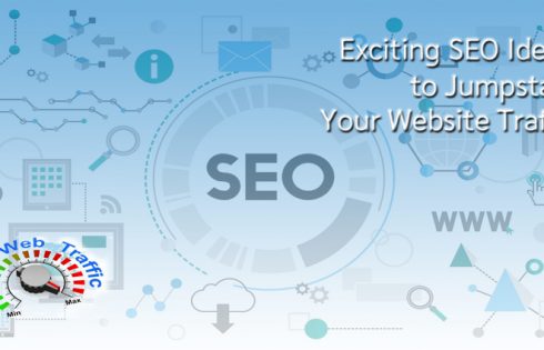 Exciting SEO Ideas To Jumpstart Your Website Traffic