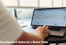 Top Three Courses of Actions for a Novice Trader